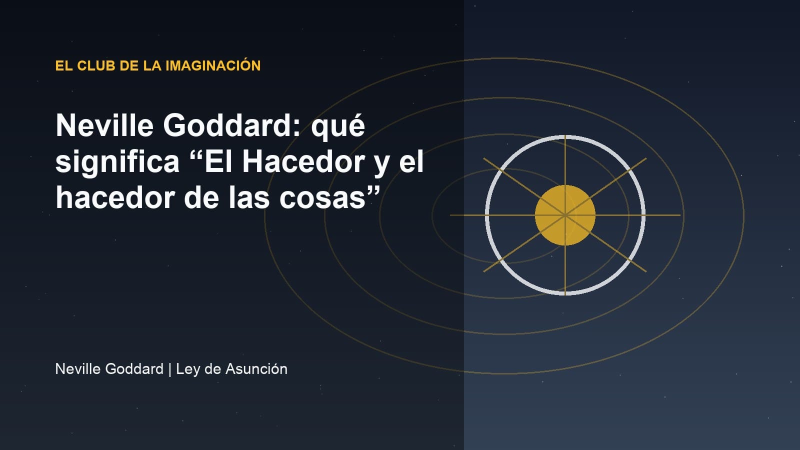 Imagen editorial para Neville Goddard: qué significa “El Hacedor y el hacedor de las cosas”