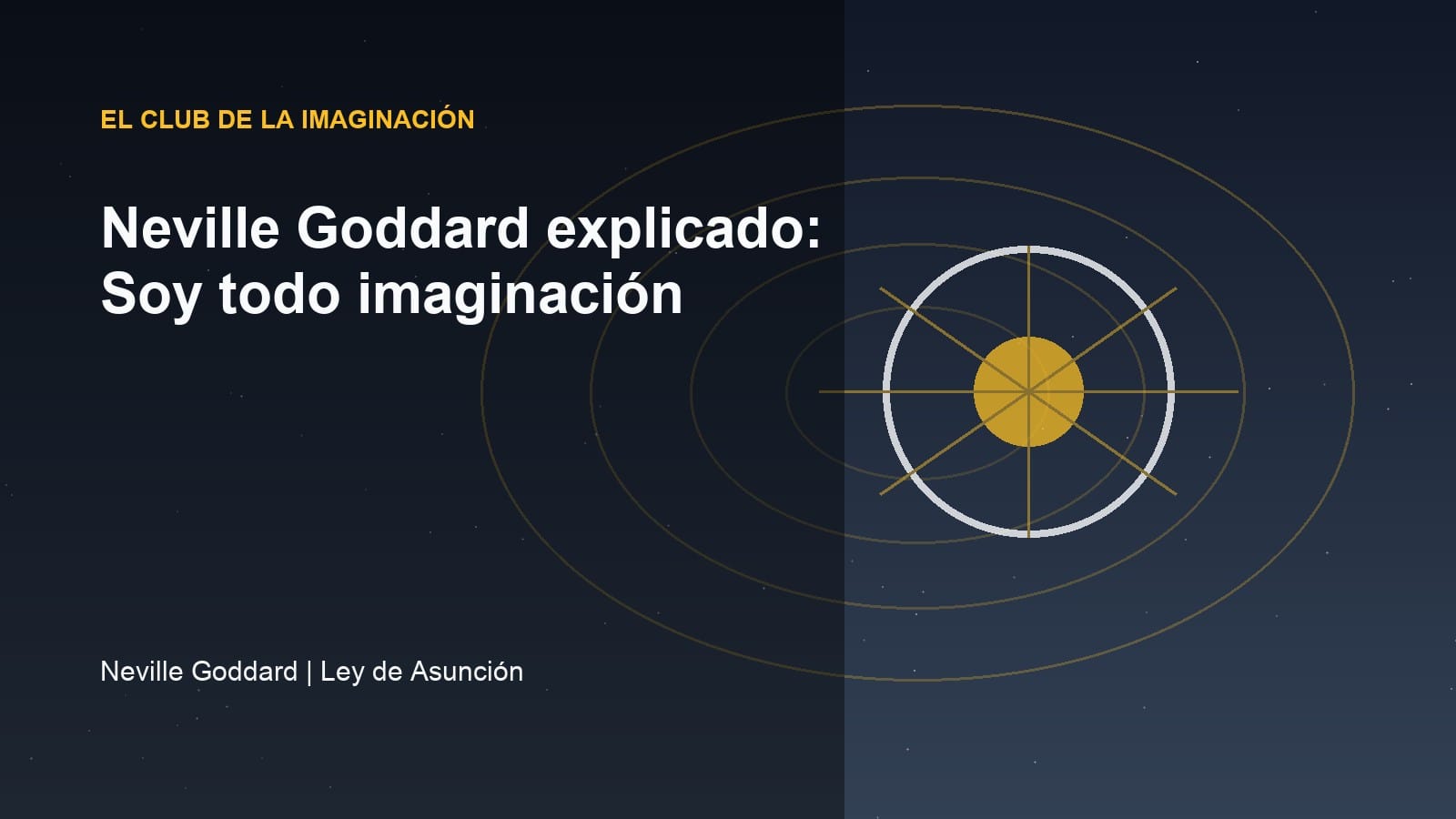 Imagen editorial para Neville Goddard explicado: Soy todo imaginación