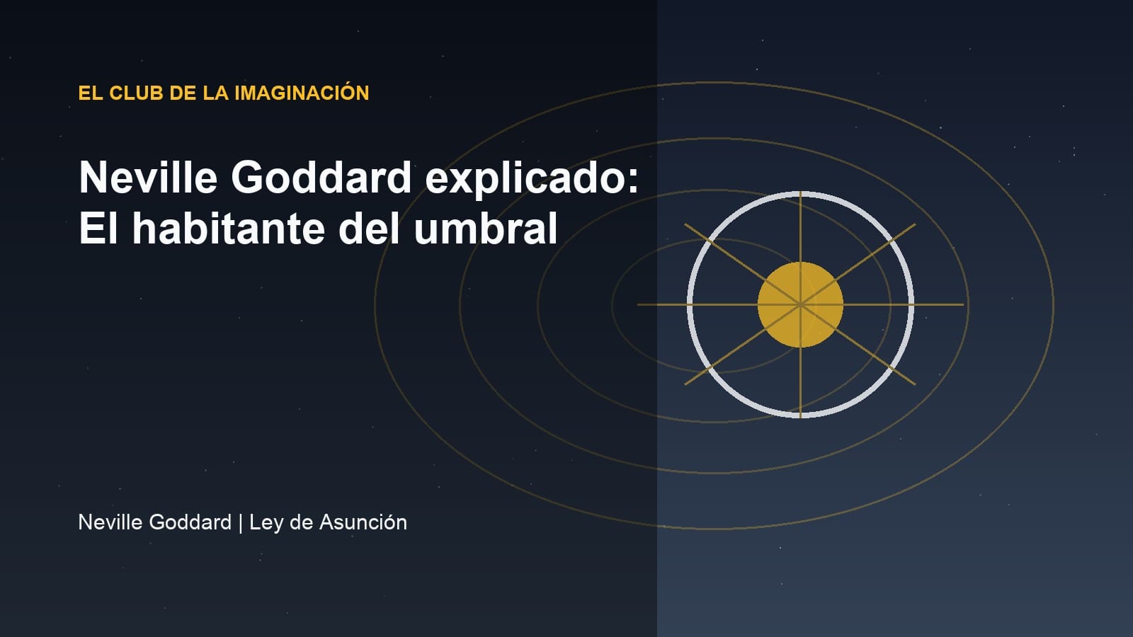 Imagen editorial para Neville Goddard explicado: El habitante del umbral