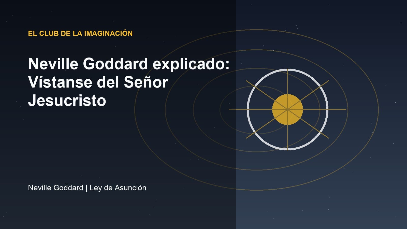 Imagen editorial para Neville Goddard explicado: Vístanse del Señor Jesucristo